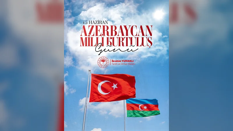 Bakan Yumaklı'dan Azerbaycan Milli Kurtuluş Günü Mesajı