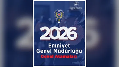 Emniyet'te 2026 Atamaları Belli Oldu: 19 Bin 96 Personel