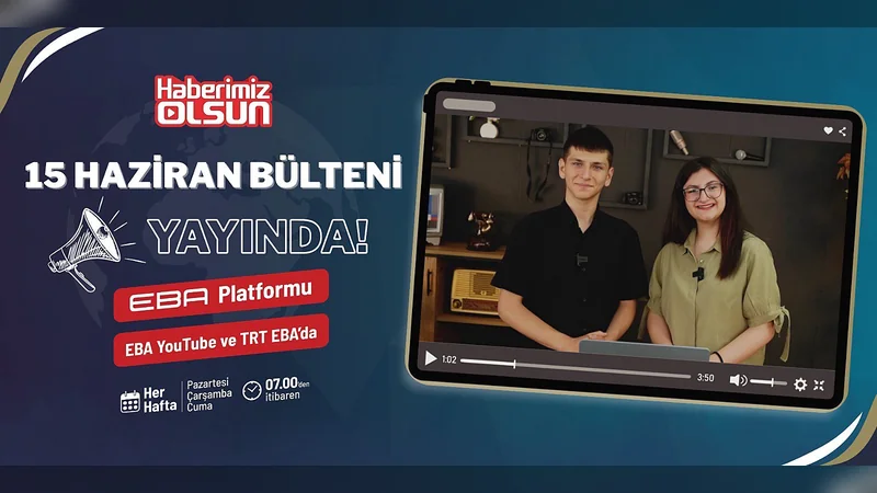 MEB 'Haberimiz Olsun' 15 Haziran Bültenini Yayınladı