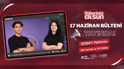 MEB 'Haberimiz Olsun' 17 Haziran Bültenini Yayınladı