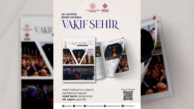 Vakıf Şehir Dergisi'nin 49. Sayısı Yayımlandı
